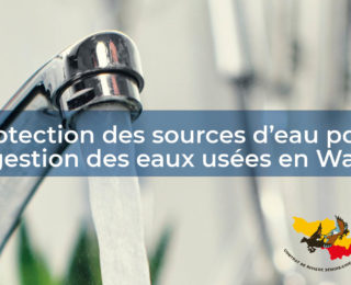 Protection des sources d’eau potable et gestion des eaux usées en Wallonie